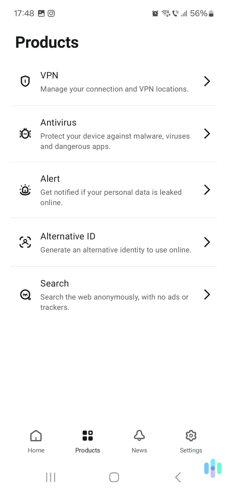 In addition to the VPN, Surfshark has many other security services, like a data removal tool or data breach monitoring. In addition to the VPN, Surfshark has many other security services, like a data removal tool or data breach monitoring.